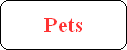 Pets